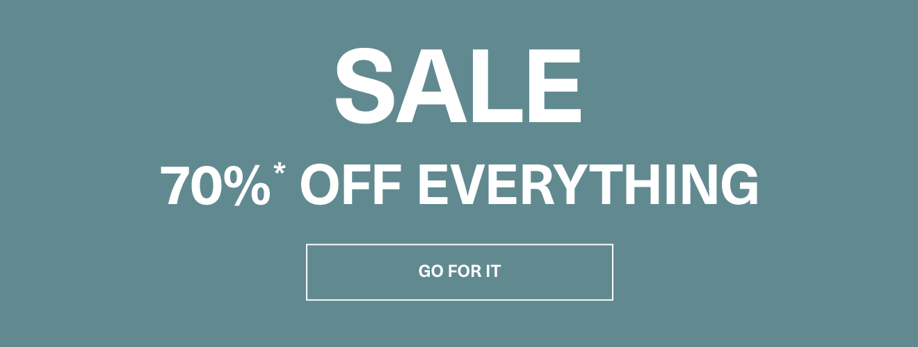 SALE - 70%* off everything - Go for it