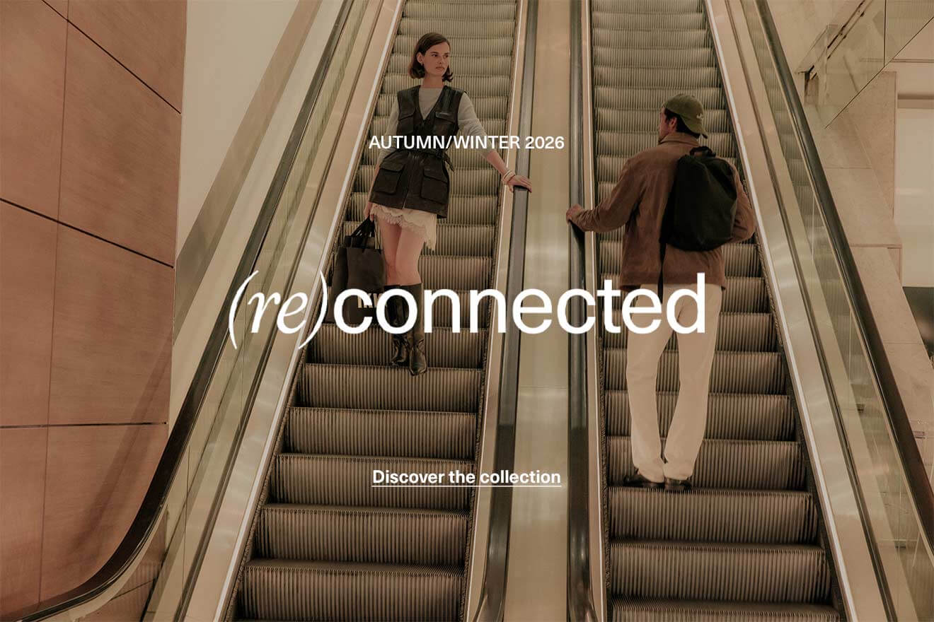 Autumn/Winter 2026 (re)connected - Discover the collection